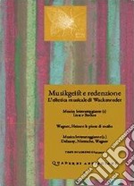 Quaderni appiadiani. Vol. 1: Musikgeist e redenzione. L'estetica musicale di Wackenroder libro