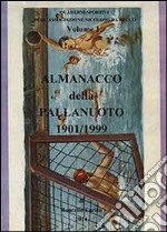 Almanacco della pallanuoto 1901/1999 libro