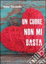 Un cuore non mi basta