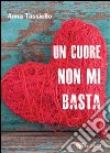 Un cuore non mi basta libro