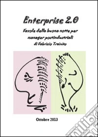 Enterprise 2.0. Favole della buona notte per manager postindustriali libro