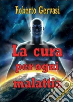 La cura per ogni malattia