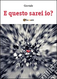 E questo sarei io? libro