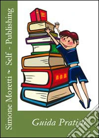 Self-publishing: guida pratica