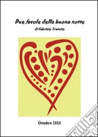 Due favole della buona notte. Ediz. illustrata libro