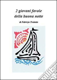 2 giovani favole della buona notte. Ediz. illustrata libro