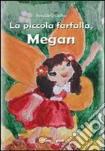 La piccola farfalla, Megan. Ediz. illustrata