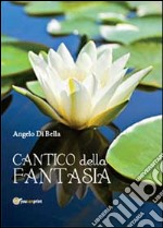 Cantico della fantasia libro