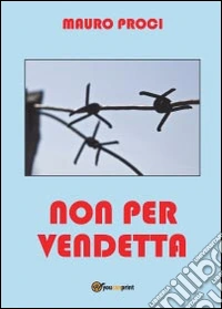 Non per vendetta