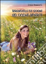 Brandelli di sogni ad occhi aperti libro