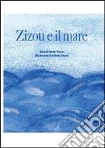 Zizou e il mare. Ediz. illustrata