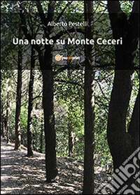 Una notte su Monte Ceceri