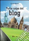 Tutta colpa del blog libro