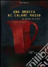 Una brocca di colore rosso libro di Caterina Elio