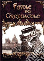 Favole del crepuscolo libro