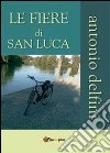 Le fiere di San Luca libro di Delfini Antonio