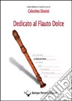 Dedicato al Flauto Dolce. Le scale per basso (Spartito) libro