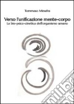 Verso l'unificazione mente-corpo libro