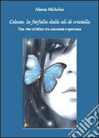 Celeste, la farfalla dalle ali di cristallo