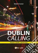 Dublin calling. Inquietudini emigranti