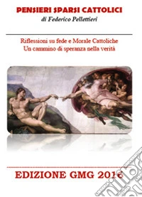 Pensieri sparsi cattolici. Edizione GMG libro
