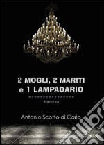 2 mogli, 2 mariti e 1 lampadario libro