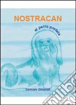 Nostracan. El perro profeta libro