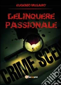 Delinquere passionale libro
