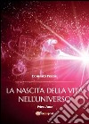 La nascita della vita nell'universo. Vol. 1 libro