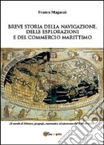 Breve storia della navigazione, delle esplorazioni e del commercio marittimo libro