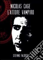 Nicolas Cage, l'attore vampiro libro