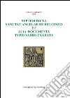 Septem dicta Sanctae Angelae De Fulgineo et alia documenta typis variis exarata libro