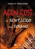 Aeon Ross e il sentiero dei sogni libro