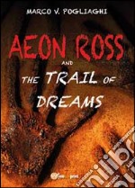 Aeon Ross and the trail of dreams libro