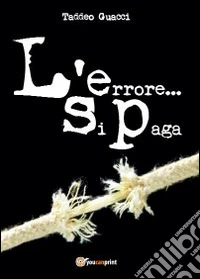 L'errore... si paga!