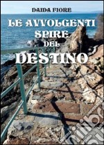 Le avvolgenti spire del destino libro