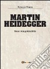 Martin Heidegger libro di Vimon Vittorio