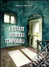 L'estate dei dieci temporali libro