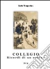 Collegio. Ricordi di un orfano libro di Temperino Dario