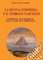 La Divina commedia e il simbolo nascosto libro