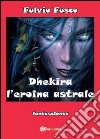 Dhekira l'eroina astrale libro