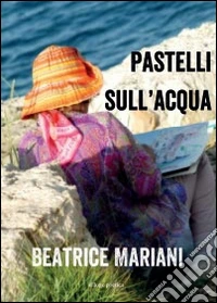 Pastelli sull'acqua