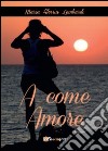 A come amore libro