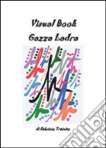 Visual book gazza ladra. Ediz. illustrata libro