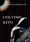 L'ultimo rito libro di Colemann Ralph