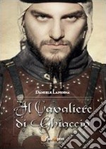 Il cavaliere di ghiaccio libro