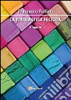 La matematica felicità libro di Ruffino Francesco