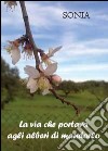 La via che portava agli alberi di mandorlo libro