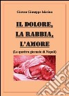 Il dolore, la rabbia, l'amore. Le quattro giornate di Napoli libro