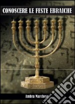 Conoscere le feste ebraiche libro